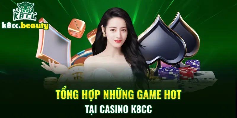 Tổng hợp những game hot tại Casino K8cc